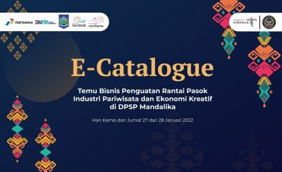 E-Catalogue Temu Bisnis Penguatan Rantai Pasok Industri Pariwisata dan Ekonomi Kreatif di DPSP Mandalika