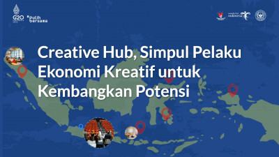 Creative Hub, Simpul Pelaku Ekonomi Kreatif untuk Kembangkan Potensi