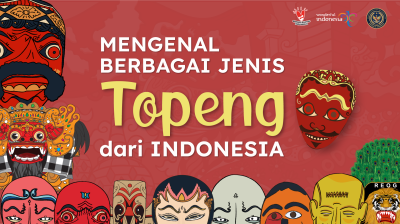 Mengenal Berbagai Jenis Topeng dari Indonesia