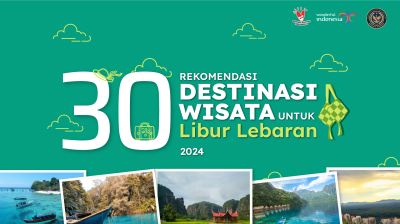 30 Rekomendasi Destinasi Wisata untuk Libur Lebaran 2024